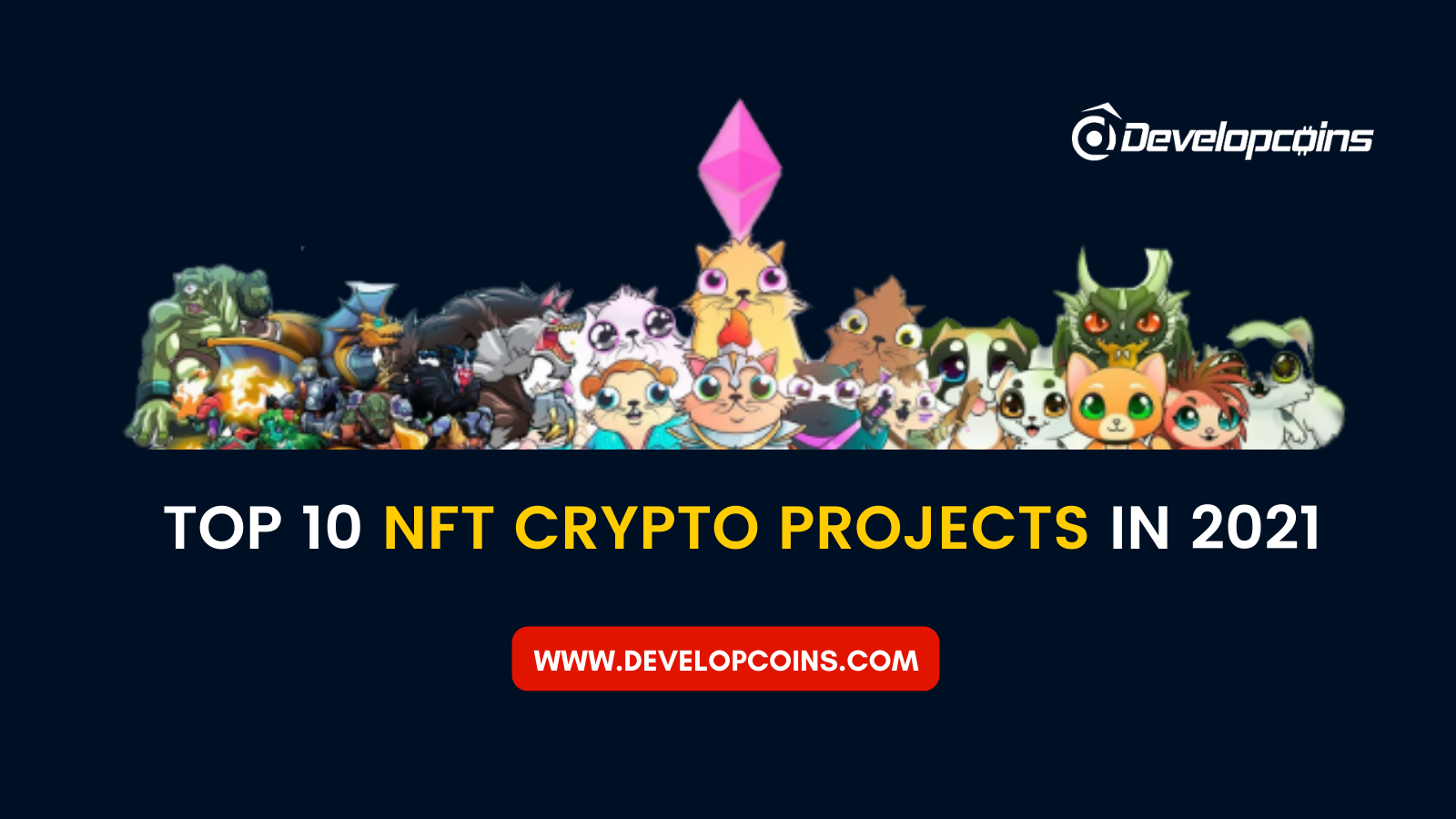 Top 10 NFT Crypto Projects in 2021